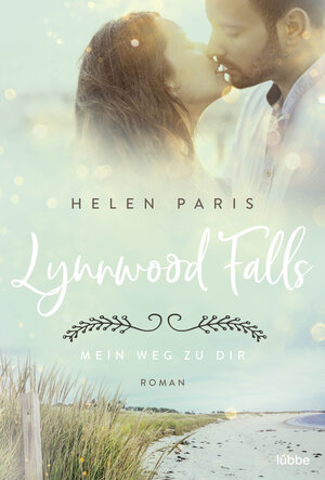 Buchcover Lynnwood Falls – Mein Weg zu dir | Helen Paris | EAN 9783404185252 | ISBN 3-404-18525-0 | ISBN 978-3-404-18525-2