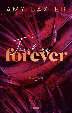 Buchcover Touch me forever | Amy Baxter | EAN 9783404185719 | ISBN 3-404-18571-4 | ISBN 978-3-404-18571-9