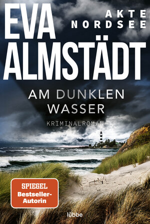 Buchcover Akte Nordsee - Am dunklen Wasser | Eva Almstädt | EAN 9783404185740 | ISBN 3-404-18574-9 | ISBN 978-3-404-18574-0