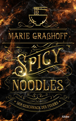 Buchcover Spicy Noodles – Der Geschmack des Feuers | Marie Graßhoff | EAN 9783404187799 | ISBN 3-404-18779-2 | ISBN 978-3-404-18779-9