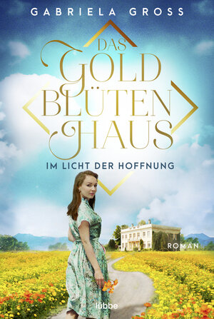 Buchcover Das Goldblütenhaus - Im Licht der Hoffnung | Gabriela Groß | EAN 9783404187805 | ISBN 3-404-18780-6 | ISBN 978-3-404-18780-5