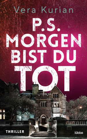 Buchcover P.S. Morgen bist du tot | Vera Kurian | EAN 9783404187959 | ISBN 3-404-18795-4 | ISBN 978-3-404-18795-9