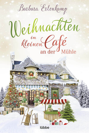 Buchcover Weihnachten im kleinen Café an der Mühle | Barbara Erlenkamp | EAN 9783404188635 | ISBN 3-404-18863-2 | ISBN 978-3-404-18863-5