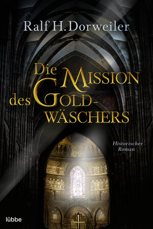 Buchcover Die Mission des Goldwäschers | Ralf H. Dorweiler | EAN 9783404189410 | ISBN 3-404-18941-8 | ISBN 978-3-404-18941-0