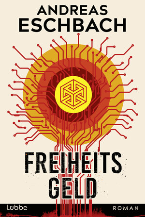Buchcover Freiheitsgeld | Andreas Eschbach | EAN 9783404192175 | ISBN 3-404-19217-6 | ISBN 978-3-404-19217-5