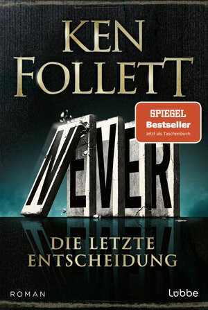 Buchcover Never - Die letzte Entscheidung | Ken Follett | EAN 9783404193226 | ISBN 3-404-19322-9 | ISBN 978-3-404-19322-6