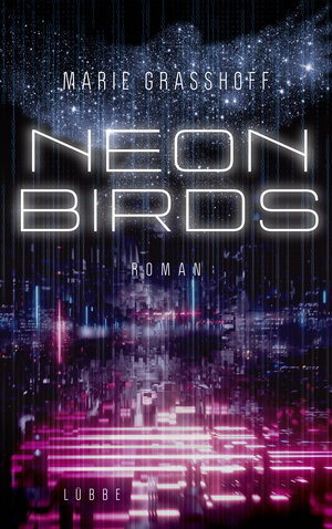 Buchcover Neon Birds | Marie Graßhoff | EAN 9783404200009 | ISBN 3-404-20000-4 | ISBN 978-3-404-20000-9