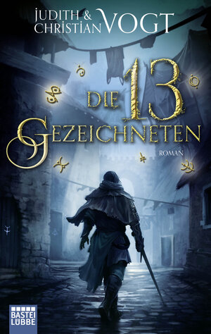 Buchcover Die dreizehn Gezeichneten | Judith und Christian Vogt | EAN 9783404208920 | ISBN 3-404-20892-7 | ISBN 978-3-404-20892-0
