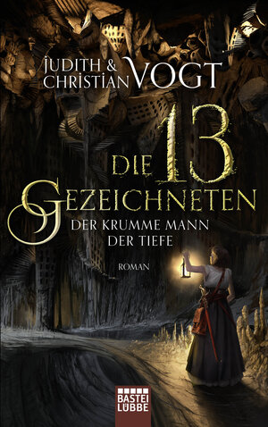Buchcover Die dreizehn Gezeichneten - Der Krumme Mann der Tiefe | Judith Vogt | EAN 9783404209620 | ISBN 3-404-20962-1 | ISBN 978-3-404-20962-0