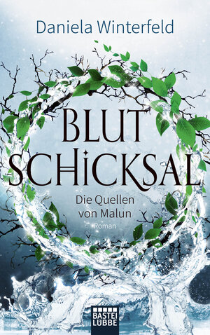Buchcover Die Quellen von Malun - Blutschicksal | Daniela Winterfeld | EAN 9783404209699 | ISBN 3-404-20969-9 | ISBN 978-3-404-20969-9