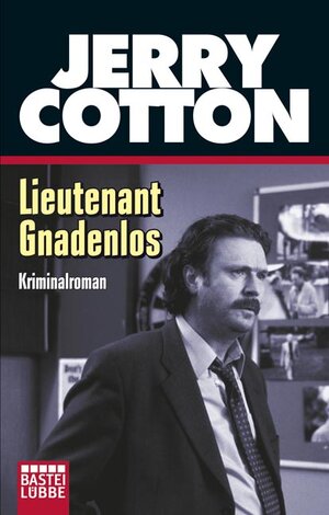 Buchcover Lieutenant Gnadenlos | Jerry Cotton | EAN 9783404316014 | ISBN 3-404-31601-0 | ISBN 978-3-404-31601-4