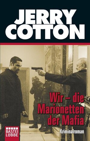 Buchcover Wir - die Marionetten der Mafia | Jerry Cotton | EAN 9783404316069 | ISBN 3-404-31606-1 | ISBN 978-3-404-31606-9