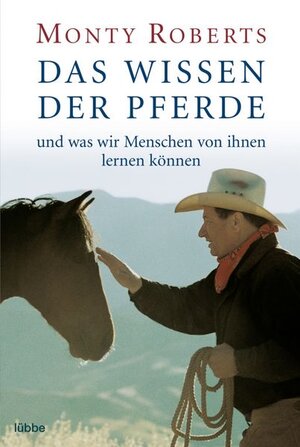 Buchcover Das Wissen der Pferde | Monty Roberts | EAN 9783404605101 | ISBN 3-404-60510-1 | ISBN 978-3-404-60510-1