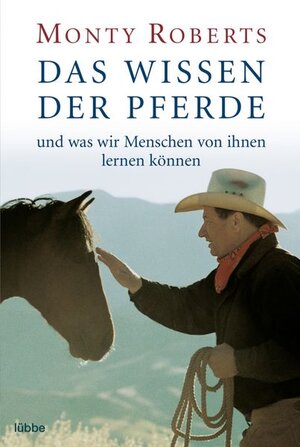 Das Wissen der Pferde: und was wir Menschen von ihnen lernen können