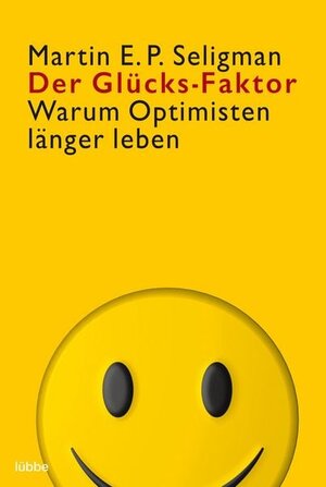 Buchcover Der Glücks-Faktor | Martin E.P. Seligman | EAN 9783404605484 | ISBN 3-404-60548-9 | ISBN 978-3-404-60548-4