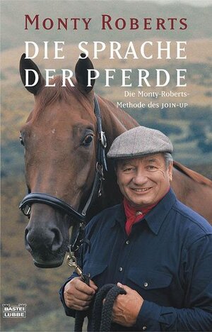Buchcover Die Sprache der Pferde | Monty Roberts | EAN 9783404605507 | ISBN 3-404-60550-0 | ISBN 978-3-404-60550-7