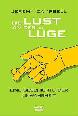 Buchcover Die Lust an der Lüge | Jeremy Campbell | EAN 9783404605514 | ISBN 3-404-60551-9 | ISBN 978-3-404-60551-4
