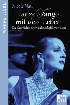 Buchcover Tanze Tango mit dem Leben | Nicole Nau | EAN 9783404607563 | ISBN 3-404-60756-2 | ISBN 978-3-404-60756-3