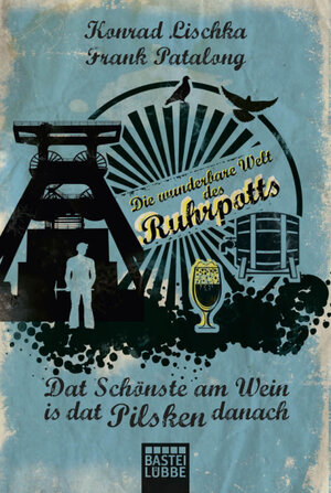 Buchcover Dat Schönste am Wein is dat Pilsken danach | Konrad Lischka | EAN 9783404607754 | ISBN 3-404-60775-9 | ISBN 978-3-404-60775-4