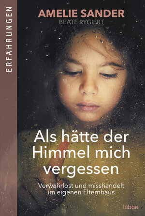 Buchcover Als hätte der Himmel mich vergessen | Amelie Sander | EAN 9783404609253 | ISBN 3-404-60925-5 | ISBN 978-3-404-60925-3