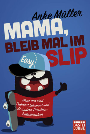 Buchcover Mama, bleib mal im Slip | Anke Müller | EAN 9783404609277 | ISBN 3-404-60927-1 | ISBN 978-3-404-60927-7