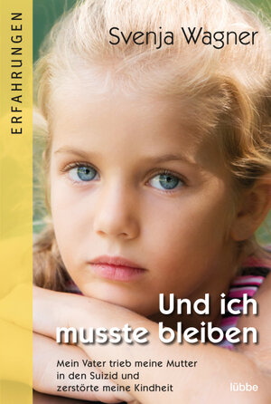 Buchcover Und ich musste bleiben | Svenja Wagner | EAN 9783404609635 | ISBN 3-404-60963-8 | ISBN 978-3-404-60963-5