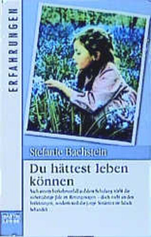 Buchcover Du hättest leben können | Stefanie Bachstein | EAN 9783404614806 | ISBN 3-404-61480-1 | ISBN 978-3-404-61480-6