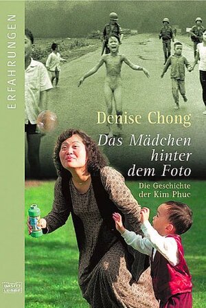 Das Mädchen hinter dem Foto: Die Geschichte der Kim Phuc