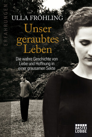 Buchcover Unser geraubtes Leben | Ulla Fröhling | EAN 9783404616602 | ISBN 3-404-61660-X | ISBN 978-3-404-61660-2