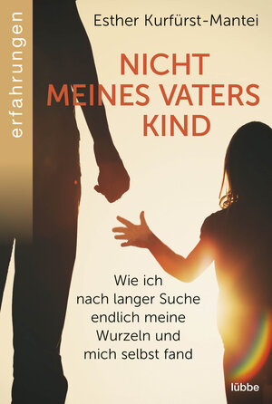 Buchcover Nicht meines Vaters Kind | Esther Kurfürst-Mantei | EAN 9783404617265 | ISBN 3-404-61726-6 | ISBN 978-3-404-61726-5