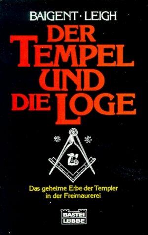 Buchcover Der Tempel und die Loge | Michael Baigent | EAN 9783404641062 | ISBN 3-404-64106-X | ISBN 978-3-404-64106-2