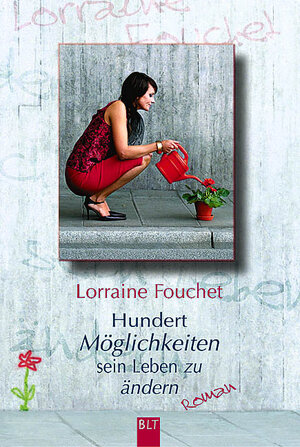 Buchcover Hundert Möglichkeiten sein Leben zu ändern | Lorraine Fouchet | EAN 9783404921799 | ISBN 3-404-92179-8 | ISBN 978-3-404-92179-9