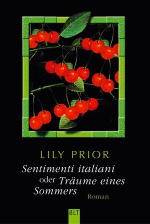 Buchcover Sentimenti Italiani oder Träume eines Sommers | Lily Prior | EAN 9783404922086 | ISBN 3-404-92208-5 | ISBN 978-3-404-92208-6