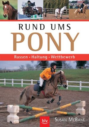 Rund ums Pony. Rassen. Haltung. Wettbewerb