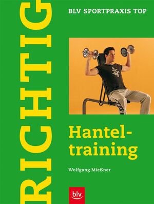 Richtig. Hanteltraining