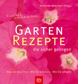 Buchcover Einfach nachmachen:  Garten-Rezepte, die sicher gelingen | Dorothée Waechter | EAN 9783405167431 | ISBN 3-405-16743-4 | ISBN 978-3-405-16743-1