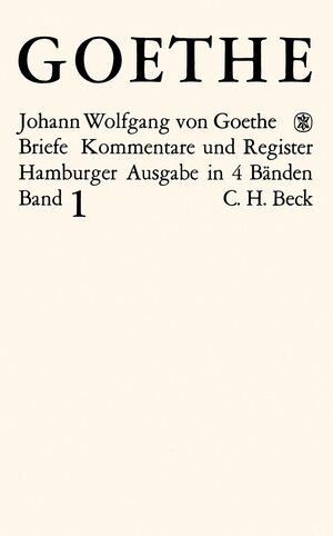 Buchcover Goethes Briefe und Briefe an Goethe Bd. 1: Briefe der Jahre 1764-1786 | Johann Wolfgang von Goethe | EAN 9783406047169 | ISBN 3-406-04716-5 | ISBN 978-3-406-04716-9