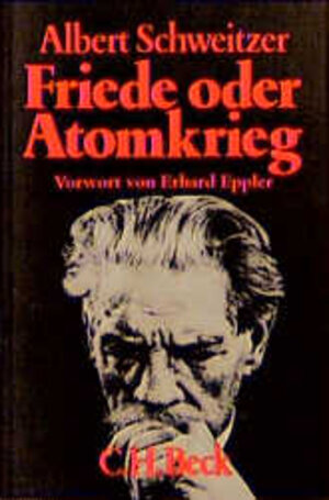 Buchcover Friede oder Atomkrieg | Albert Schweitzer | EAN 9783406060410 | ISBN 3-406-06041-2 | ISBN 978-3-406-06041-0