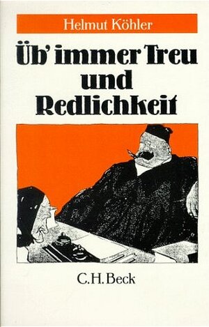 Buchcover Üb immer Treu und Redlichkeit | Helmut Köhler | EAN 9783406326394 | ISBN 3-406-32639-0 | ISBN 978-3-406-32639-4