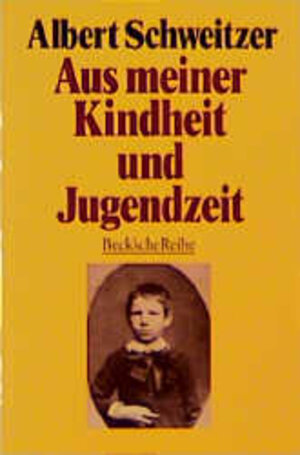 Buchcover Aus meiner Kindheit und Jugendzeit | Albert Schweitzer | EAN 9783406340314 | ISBN 3-406-34031-8 | ISBN 978-3-406-34031-4