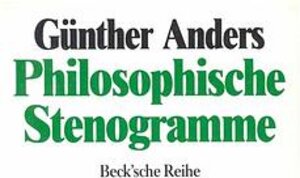 Buchcover Philosophische Stenogramme | Günther Anders | EAN 9783406372315 | ISBN 3-406-37231-7 | ISBN 978-3-406-37231-5