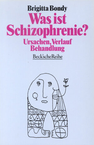 Buchcover Was ist Schizophrenie? | Brigitta Bondy | EAN 9783406374678 | ISBN 3-406-37467-0 | ISBN 978-3-406-37467-8