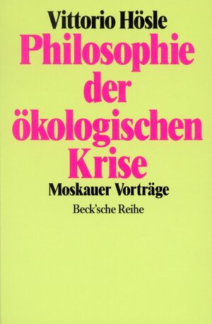 Buchcover Philosophie der ökologischen Krise | Vittorio Hösle | EAN 9783406383687 | ISBN 3-406-38368-8 | ISBN 978-3-406-38368-7