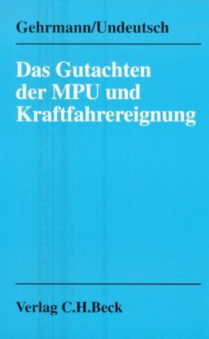 Buchcover Das Gutachten der MPU und Kraftfahrereignung | Ludwig Gehrmann | EAN 9783406393563 | ISBN 3-406-39356-X | ISBN 978-3-406-39356-3