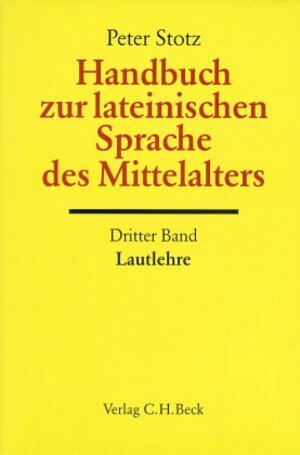 Buchcover Handbuch zur lateinischen Sprache des Mittelalters Bd. 3: Lautlehre | Peter Stotz | EAN 9783406403620 | ISBN 3-406-40362-X | ISBN 978-3-406-40362-0