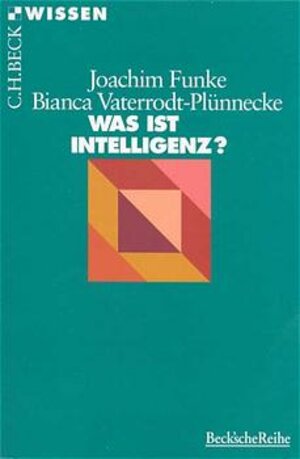 Buchcover Was ist Intelligenz? | Joachim Funke | EAN 9783406418884 | ISBN 3-406-41888-0 | ISBN 978-3-406-41888-4