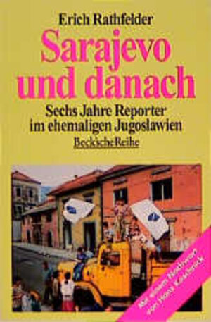 Sarajevo und danach: Sechs Jahre Reporter im ehemaligen Jugoslawien