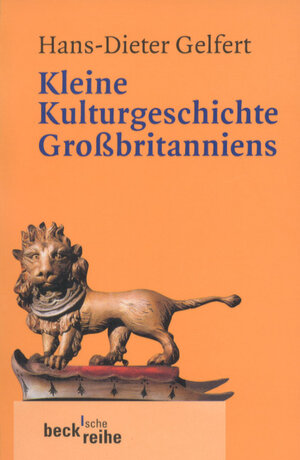 Buchcover Kleine Kulturgeschichte Großbritanniens | Hans-Dieter Gelfert | EAN 9783406421211 | ISBN 3-406-42121-0 | ISBN 978-3-406-42121-1