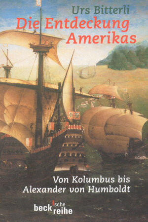 Buchcover Die Entdeckung Amerikas | Urs Bitterli | EAN 9783406421228 | ISBN 3-406-42122-9 | ISBN 978-3-406-42122-8