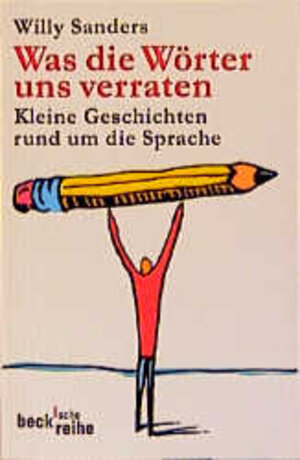 Buchcover Was die Wörter uns verraten | Willy Sanders | EAN 9783406421679 | ISBN 3-406-42167-9 | ISBN 978-3-406-42167-9
